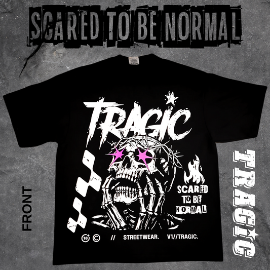 "SCARED TO BE NORMAL" T SHIRT